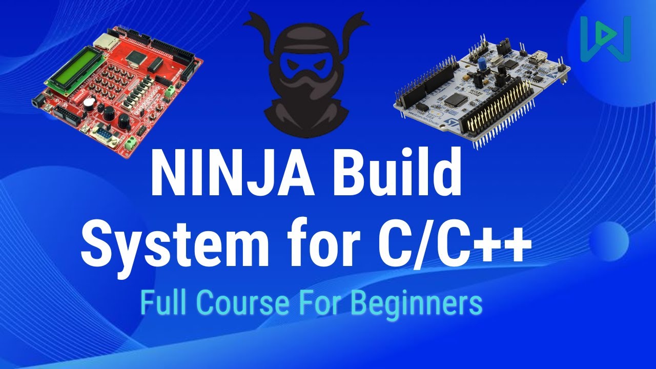 Learn Ninja Build Tool from Scratch for Embedded C/C++ Projects (Full ...