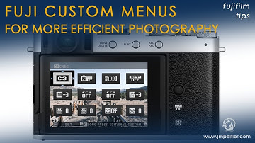 How to Customize Fujifilm Menus for More Efficient Photography