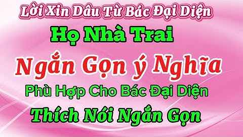 Lời Xin Dâu Đại Diện Nhà Trai -Trong Lễ Vu Quy -Ngắn Gọn Ý Nghĩa Trang Trọng ❗️
