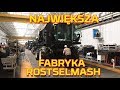 Największa😆fabryka kombajnów na świecie ROSTSELMASH