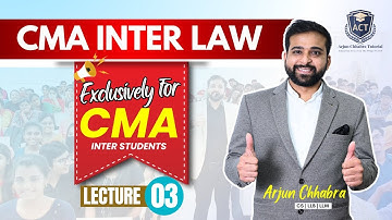 LEC 3 | CMA INTER LAW CLASSES | NEW LIVE BATCH CMA INTER | JUNE / DEC 25 | ARJUN CHHABRA TUTORIAL