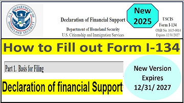 How to Fill out Form I -134, Declaration of Financial Support | for k ,B, F and M Visas