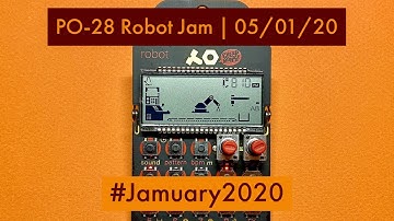 PO-28 Robot Jam - #Jamuary2020 - 5th January 2020