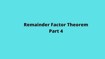 Remainder Factor Theorem (Part 4): Algebra: Functions: CAPE UNIT 1: Past Paper: Adobe MathLab