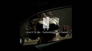 Give It To Me - Techno TikTok Remix (Alparslan Dakes) Resimi