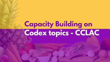 Capacity building on Codex topics of interest for the Latin American and the Caribbean region