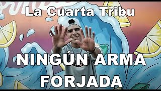 La Cuarta Tribu - NINGÚN ARMA FORJADA - Rap Cristiano