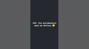 POV: You Accidentally open my Gallery!🫣#truedialogue #viral #shorts #short #trending
