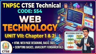 TNPSC CTSE Code 554 | Web Technology Ch 1-2 | HTML Web Page Designing & Scripting Basics | Unit VII