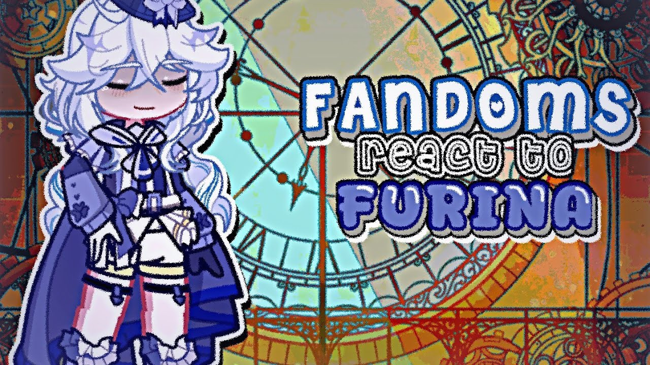 FULL | Fandoms React To Each Other | FURINA - Genshin Impact | 2/2 | Gacha React