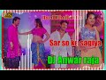 Sar so ke sagiya khesari lal yadav ka new song dj anwar raja pahaka ghat no 1 dholki mix hard bass