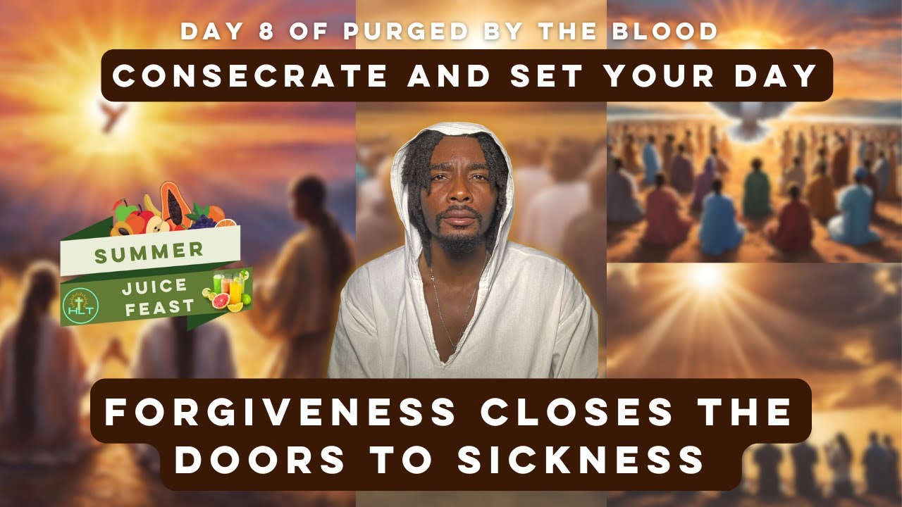 Forgiveness closes the doors to sickness | Consecrate and Set Your Day