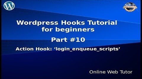 Wordpress Hooks Tutorial for beginners from scratch #10 Action hook "login_enqueue_scripts"