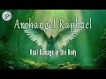 Archangel Raphael, Heal Damage in the Body, 432 Hz, Emotional &amp; Physical Healing, Full Body Healing