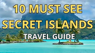 Top 10 Des Iles Paradisiaques, Insolites Ou Secrètes À Découvrir Absolument