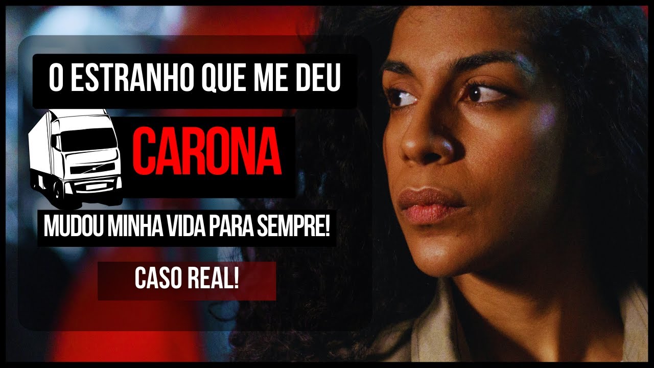 O CAMINHONEIRO QUE ME DEU CARONA MUDOU MINHA VIDA!