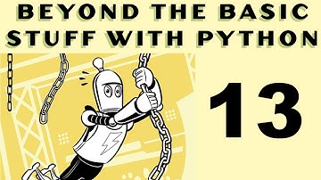 Beyond the Basic Stuff with Python - Al Sweigart - Part 13