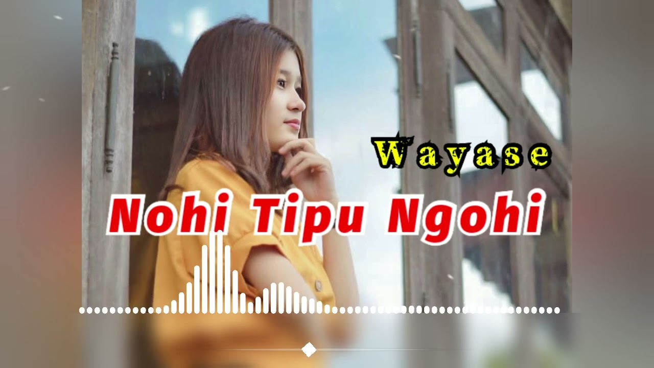Wayase_Nohi_Tipu_Ngohi‼️Lagu Wayase terbaik____