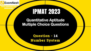IPMAT 2023 | Question - 14 | QA | MCQ | Section - 2 | IPMAT Original Questions | Number System