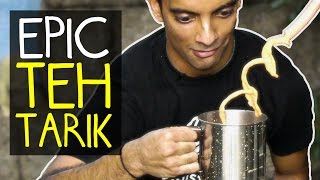 THE MOST AMAZING TEH TARIK YOU'LL EVER SEE! (100% REAL)