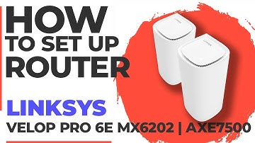 ✅ How to Set Up LINKSYS Velop Pro 6E MX6202 | How to Setup LINKSYS AXE7500 Velop MX6202 Router