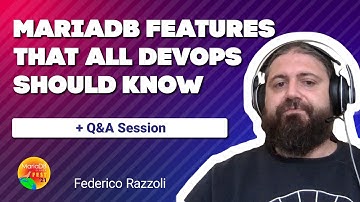 MariaDB features that all devops should know - Federico Razzoli - MariaDB Server Fest 2021