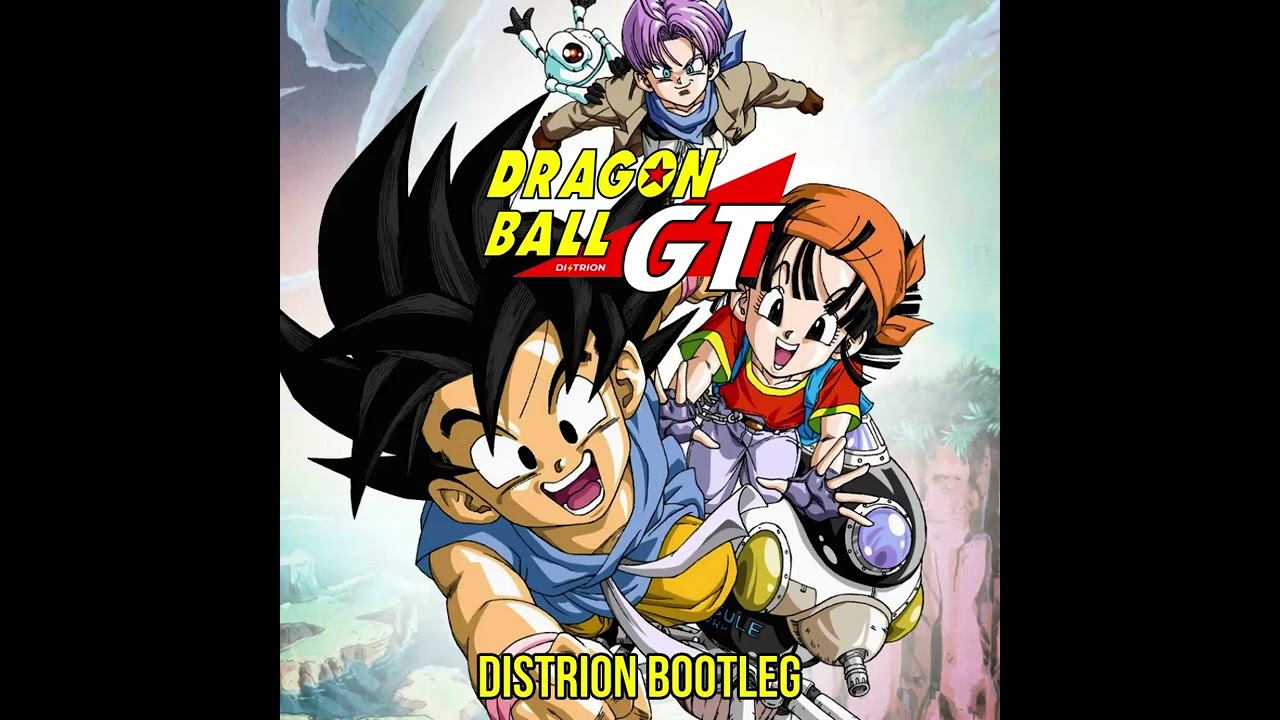 Dragon Ball GT Opening (Distrion Bootleg) 