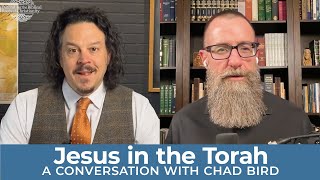 Jesus in the Torah with Chad Bird