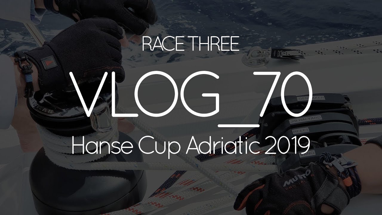 VLOG_70 Hanse Cup Adriatic 2019 Race 3