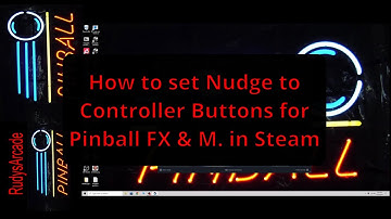 How To set Button Nudge For Pinball FX & M. in Steam