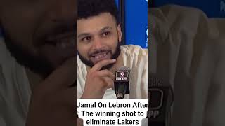 Jamal Muray Praise Lebron After The Game