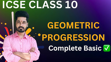 Geometric progression ||Complete basic in one video ||Icse Class10