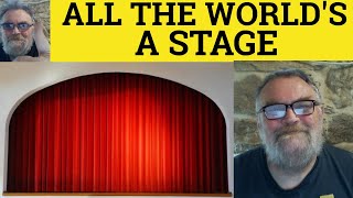 🔵 All The World's A Stage Meaning - All the World's A Stage Explained - Metaphors By Shakespeare