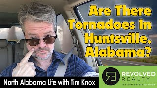 Moving To Huntsville, Alabama: Are There Tornadoes in Huntsville, Alabama? Tim Knox