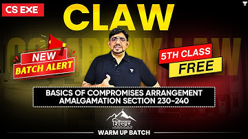 COMPROMISES ARRANGEMENT AMALGAMATION | LEC 5  | CLAW | DEMO CLASS 5 | CS EXE | CS AMIT VOHRA