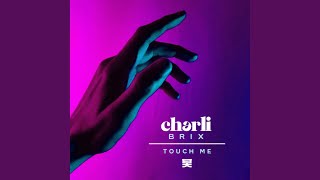 Touch Me - Charli Brix