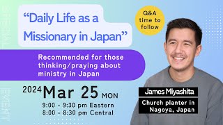 Missionary LIVE seminar/Q&A about missions: Daily Life as a Missionary in Japan