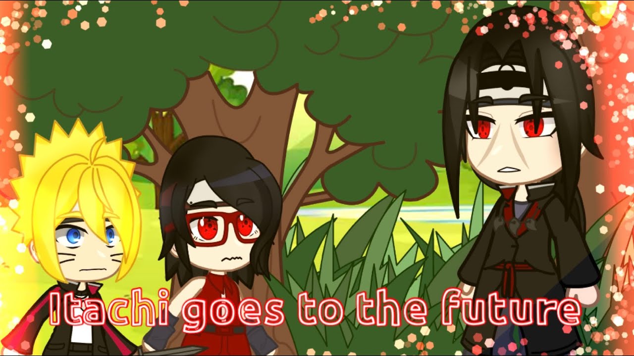 Itachi goes to the future  Boruto Timeline  Part 1  Gacha Club 