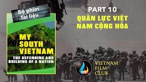 Part 10 - Quân Lực Việt Nam Cộng Hòa (Armed Forces of The Republic of Vietnam)