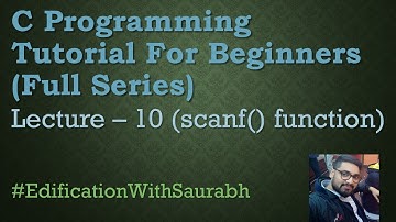 C Programming Tutorial For Beginners- 10 | scanf()  function