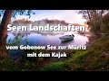 SEEN LANDSCHAFTEN - Kajaktour vom Gobenow See zur Müritz 2018