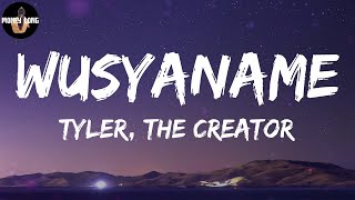 Tyler, The Creator - WUSYANAME (Lyric Video)