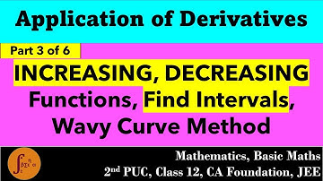 Application of Derivatives: Increasing & Decreasing Functions Part 3 | 2nd PU, Class 12 CA JEE Maths