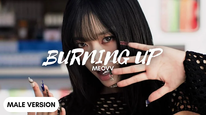 BURNING UP - MEOVV (Male Version)