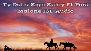 Ty Dolla $ign Spicy Ft Post Malone 16D Audio