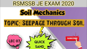 #7 Soil Mechanics / Geotechnical Engineering / Seepage Through Soil / Quick Sand/  RSMSSB JE/ SSC JE