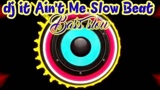 DJ it ain't me slow Beat,bass slow no copyright