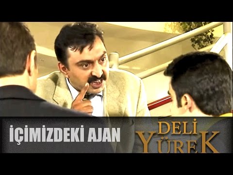 Deli Yürek Bölüm 31 - İçimizdeki Ajan