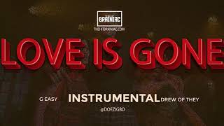 G-Eazy "Love Is Gone" (INSTRUMENTAL) ft. Drew Love (of THEY.)