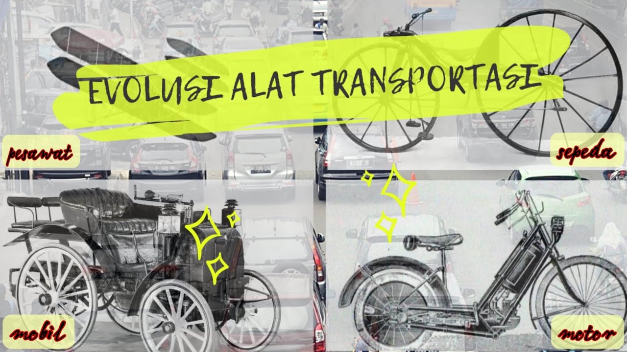 Evolusi alat transportasi zaman dahulu sampai era modern seperti saat ini
